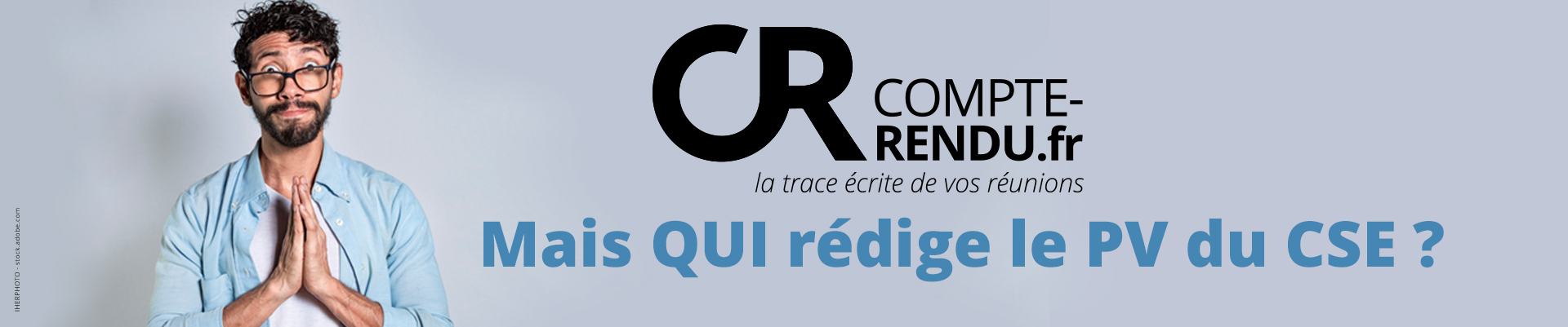 Tout savoir sur qui rédige un PV de CSE Qui rédige le PV de CSE ?